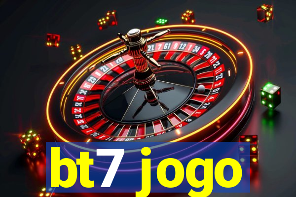 bt7 jogo